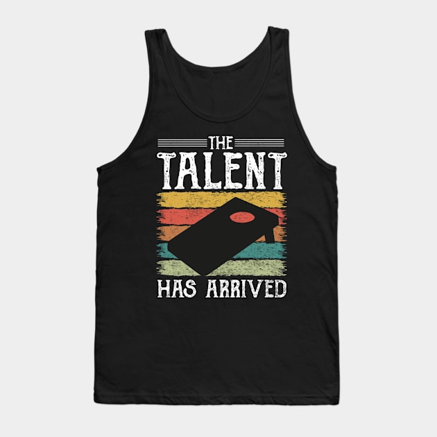 The Talent Has Arrived Cornhole Player Tank Top by Visual Vibes